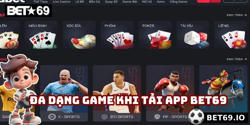 Tải App Bet69 - Đắm Chìm Trong Giải Trí Thể Thao Đỉnh Cao 3 Đa dạng các tựa game dành cho hội viên lựa chọn khi tải app