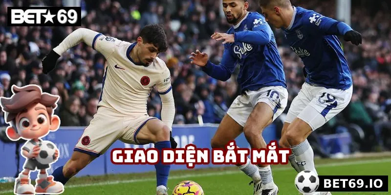 Giao diện phù hợp với người hâm mộ