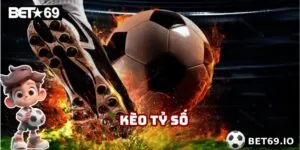 Kèo Tỷ Số Bet69 - Kèo Cược Hấp Dẫn, Tăng Cơ Hội Thắng Lớn