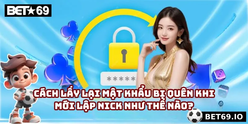 FAQ Bet69 - 3 Chủ Đề Siêu Hot, Được Quan Tâm Nhất 2025 2 Thành viên có 2 cách để lấy lại mật khẩu nhanh chóng theo FAQ Bet69 trên